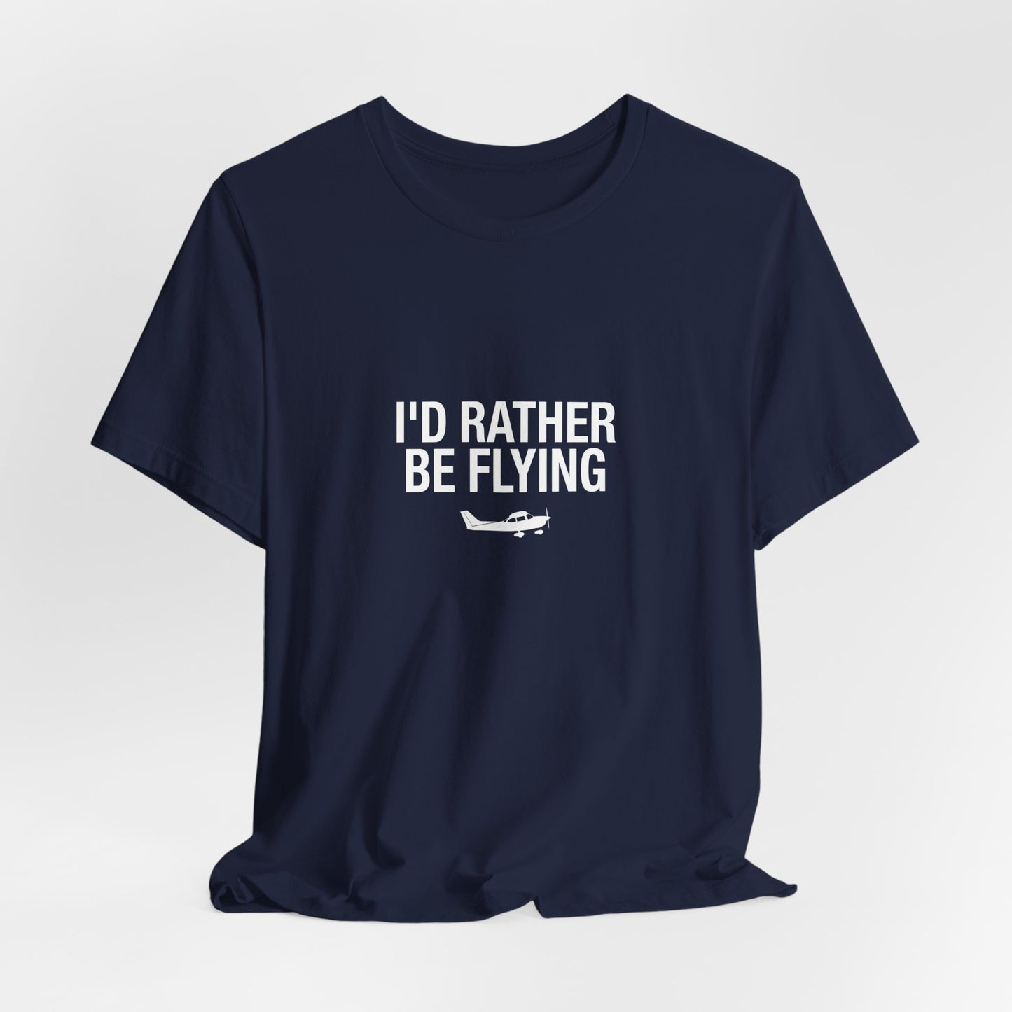 I'd Rather Be Flying - Funny Pilot T-Shirt for Aviation Lovers