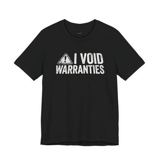 I Void Warranties - Funny Mechanic T-Shirt for Car Guys