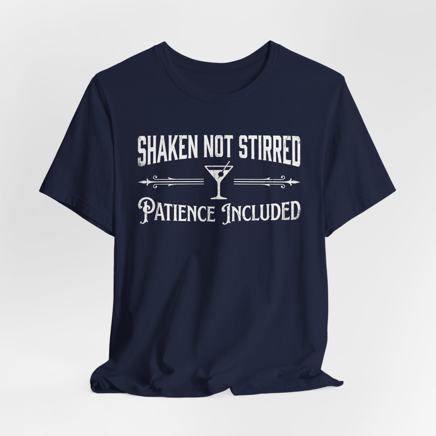 Shaken Not Stirred Patience Included - Funny Bartender T-Shirt