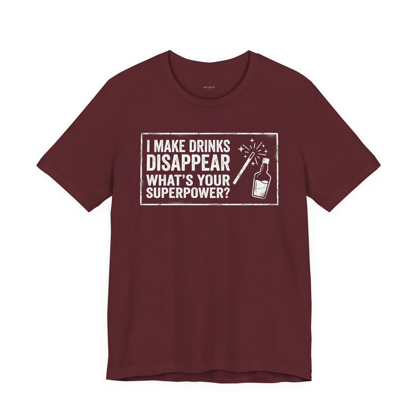 I Make Drinks Disappear What's Your Superpower - Funny Bartender Graphic Tee