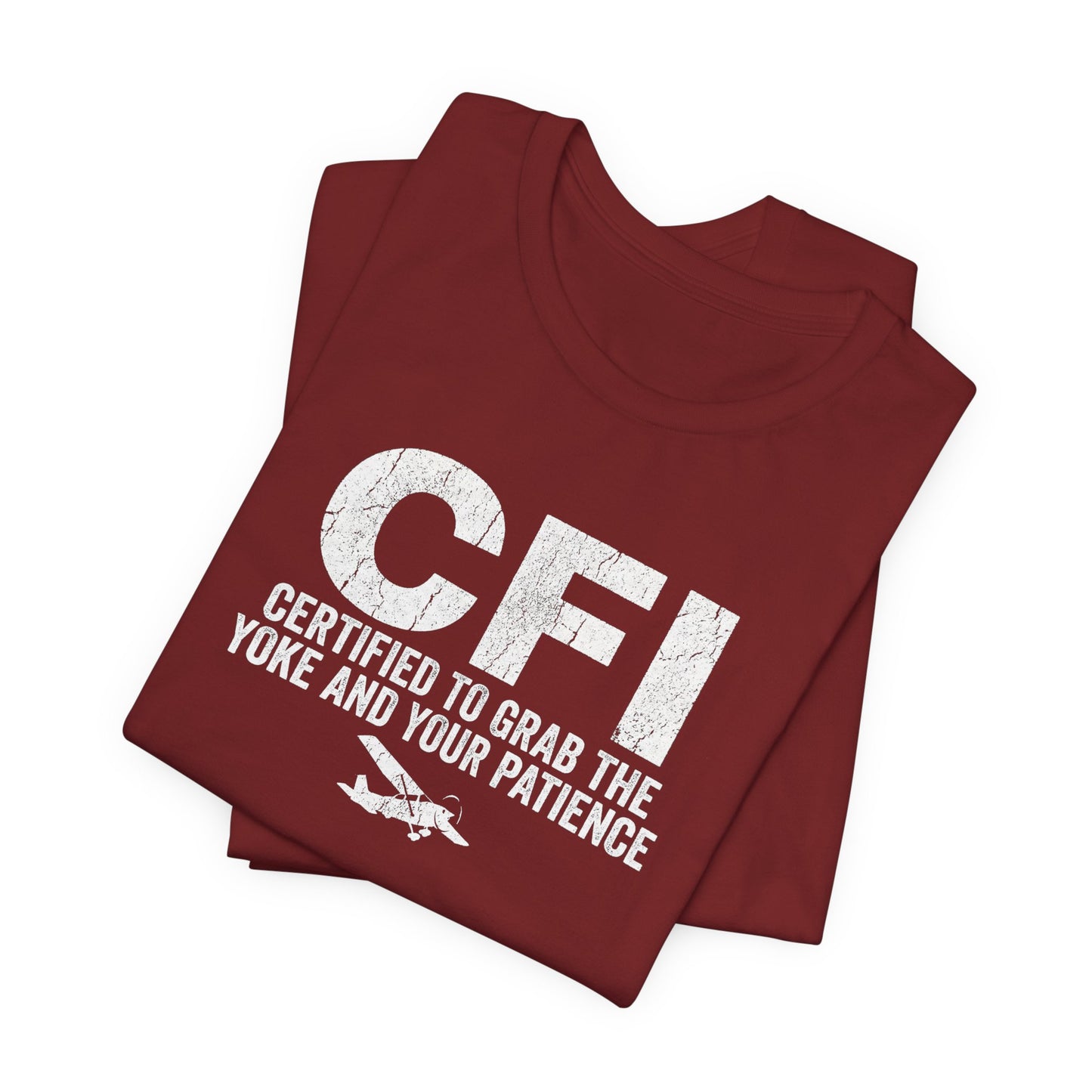 CFI Certified to Grab the Yoke and Your Patience - Flight Instructor Tee