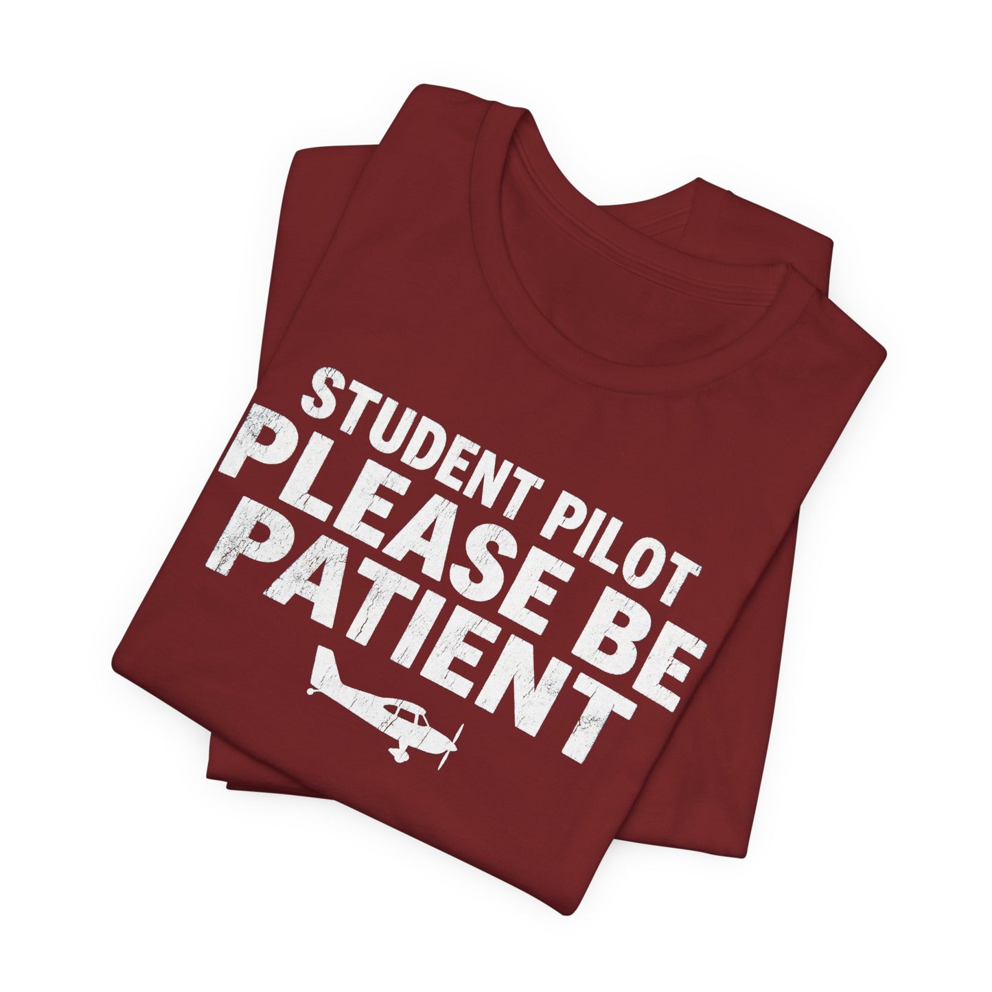 Student Pilot Please Be Patient - Funny Aviation T-Shirt