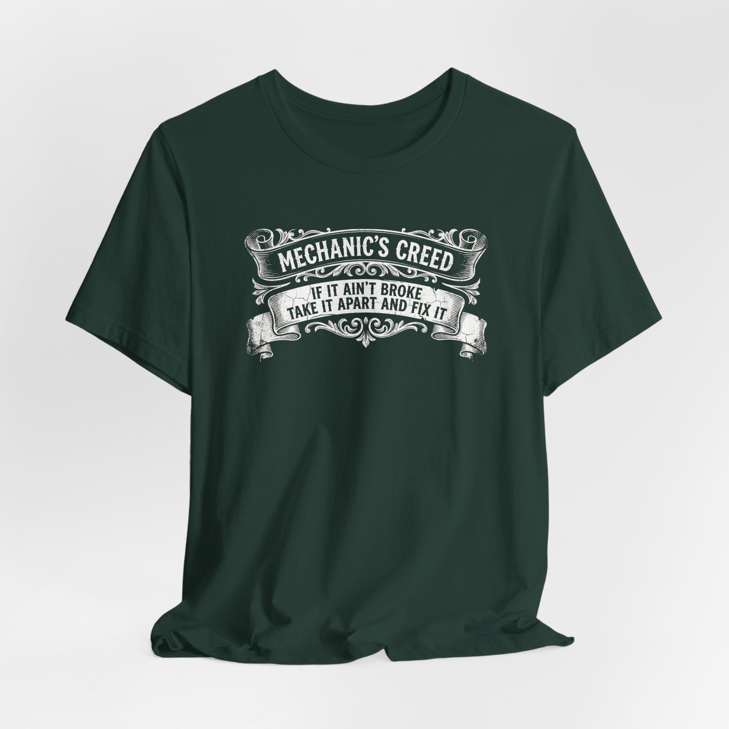 Mechanic's Creed If It Ain't Broke Take It Apart and Fix It - Graphic Tee