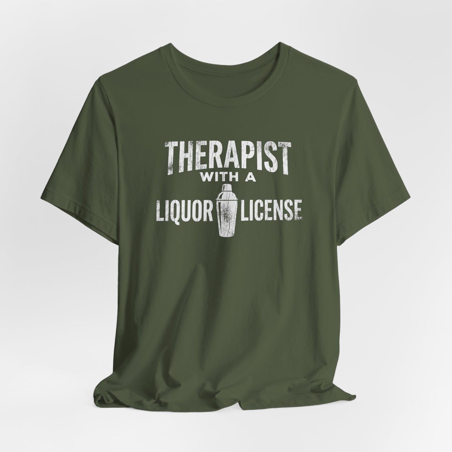Therapist With a Liquor License - Funny Bartender T-Shirt