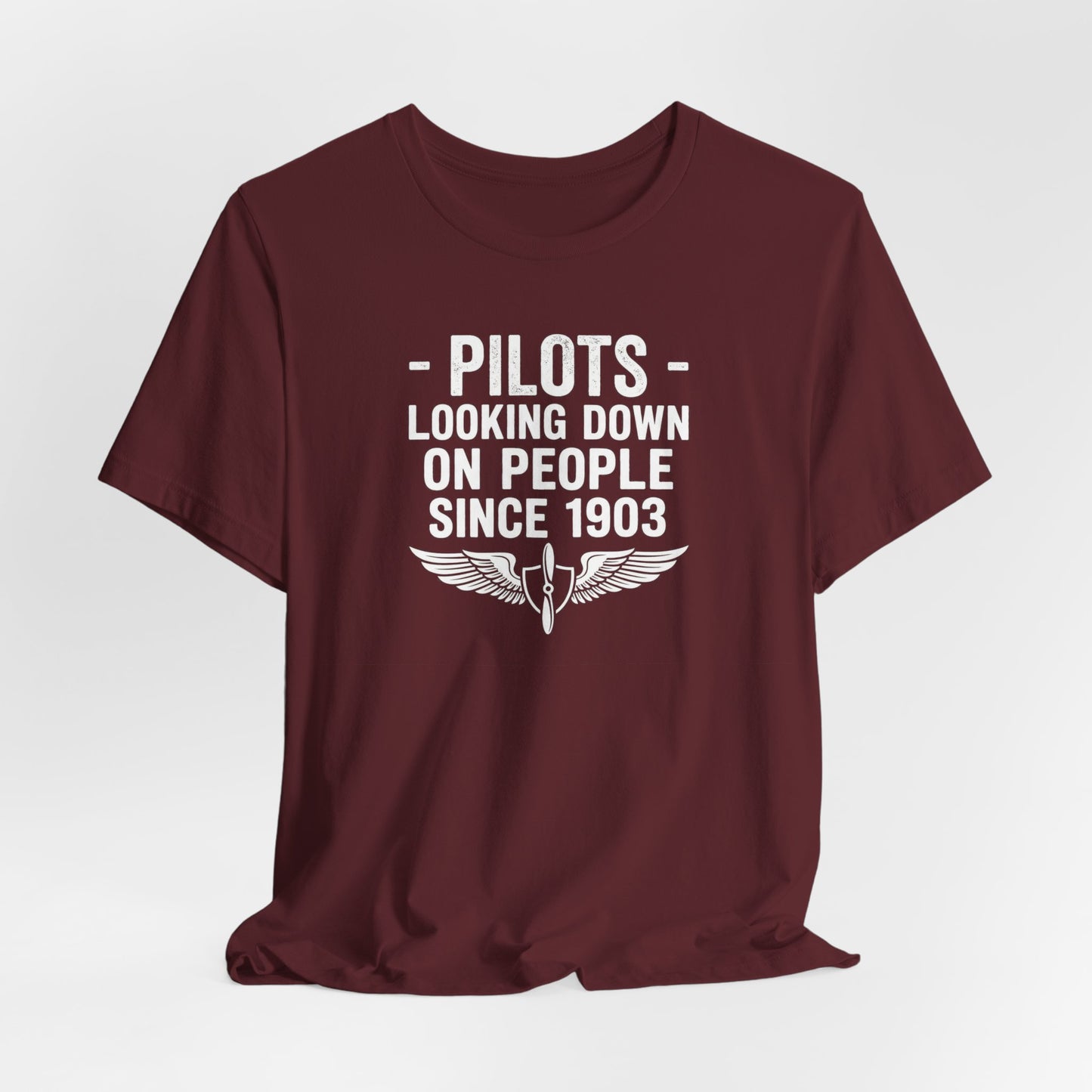 Pilots Looking Down on People Since 1903 - Funny Aviation Graphic Tee