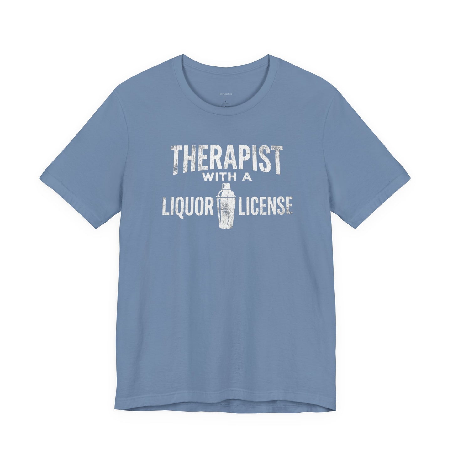 Therapist With a Liquor License - Funny Bartender T-Shirt