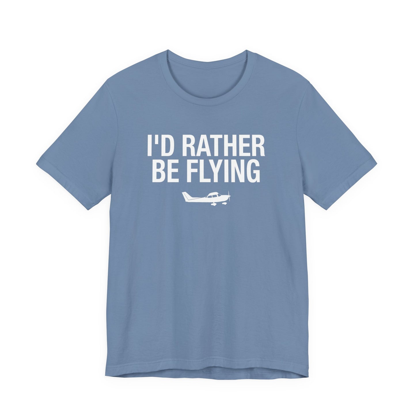 I'd Rather Be Flying - Funny Pilot T-Shirt for Aviation Lovers