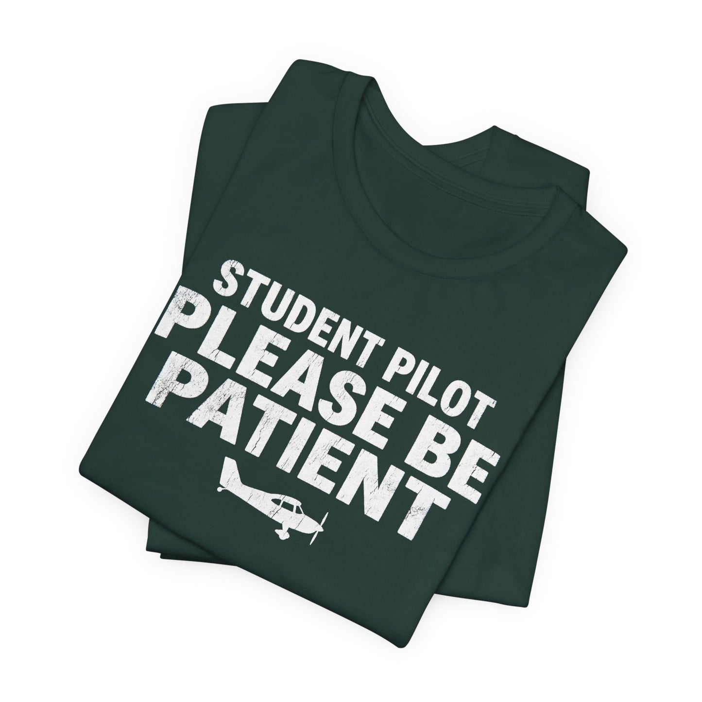 Student Pilot Please Be Patient - Funny Aviation T-Shirt