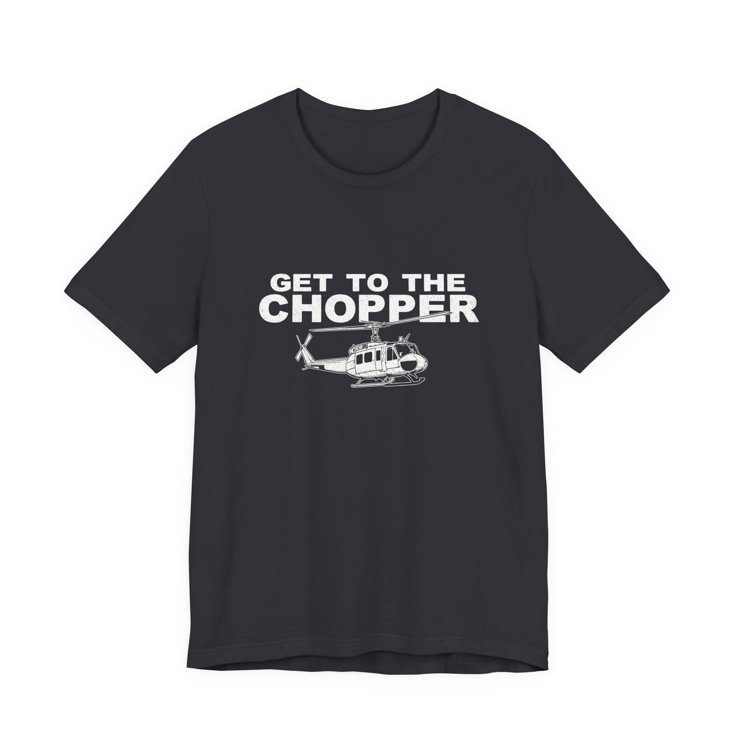 Get to the Chopper - Funny Helicopter Pilot Graphic Tee