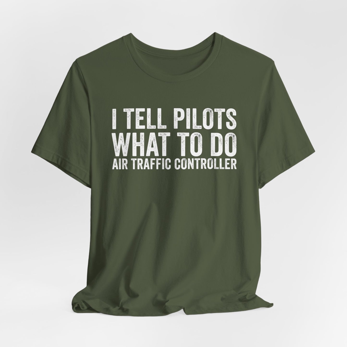 I Tell Pilots What to Do - Funny Air Traffic Controller T-Shirt