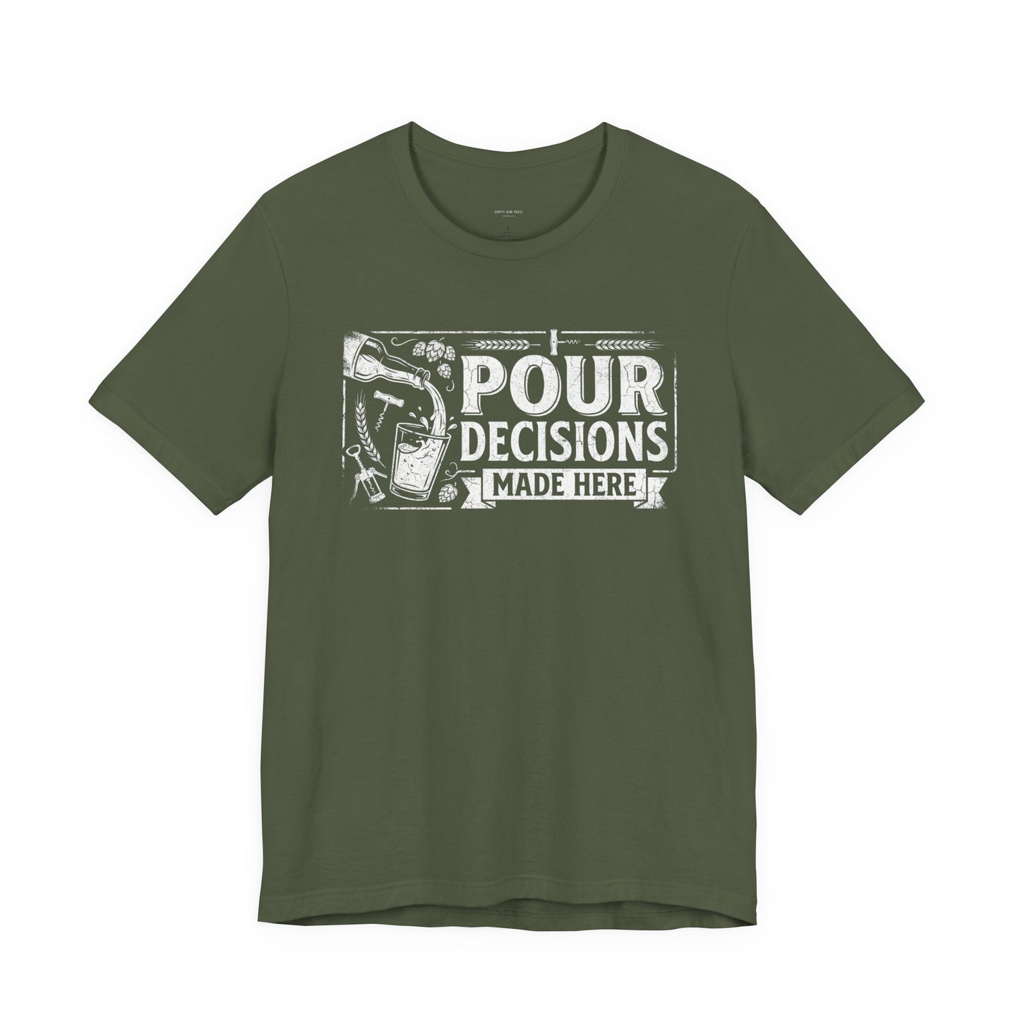 Pour Decisions Made Here - Funny Bartender T-Shirt