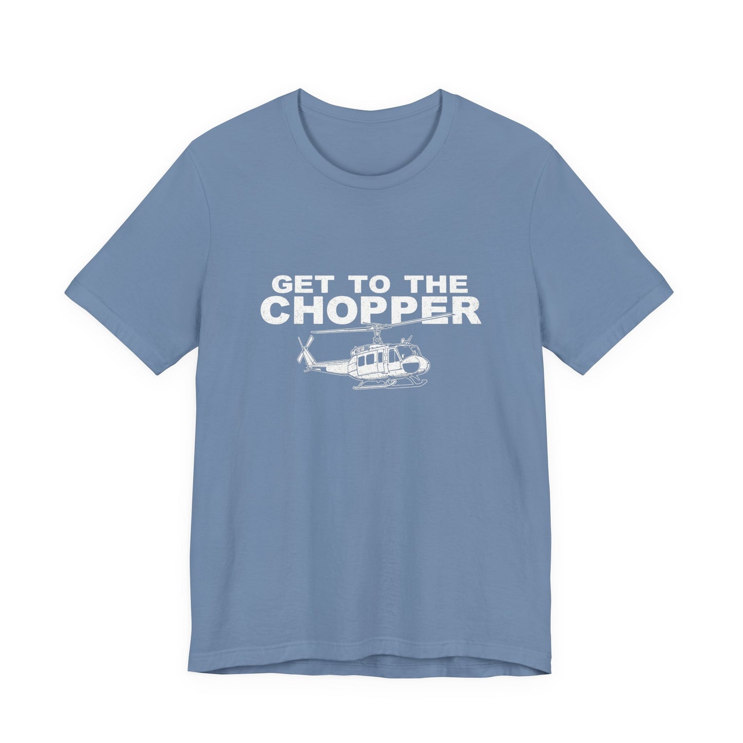 Get to the Chopper - Funny Helicopter Pilot Graphic Tee