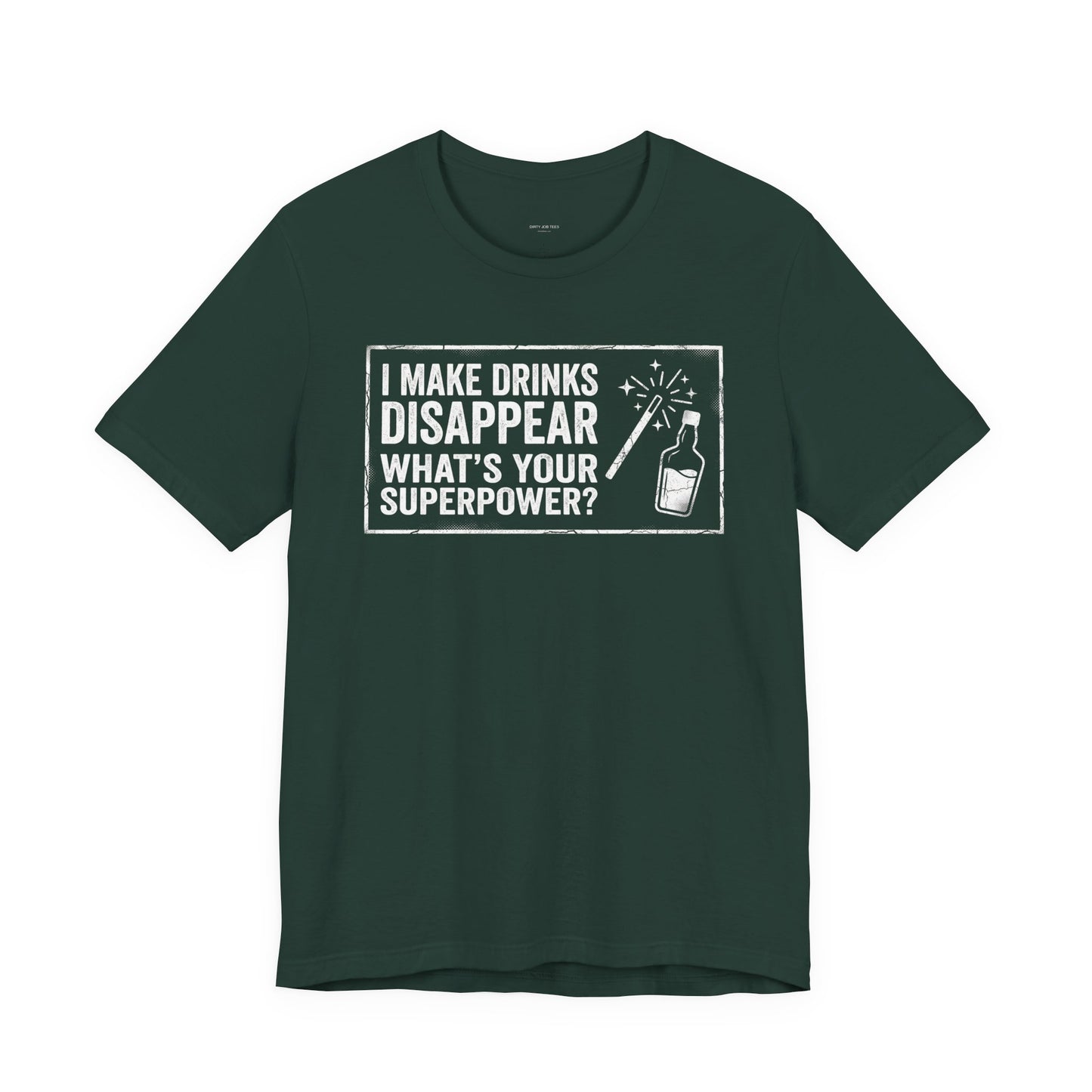 I Make Drinks Disappear What's Your Superpower - Funny Bartender Graphic Tee