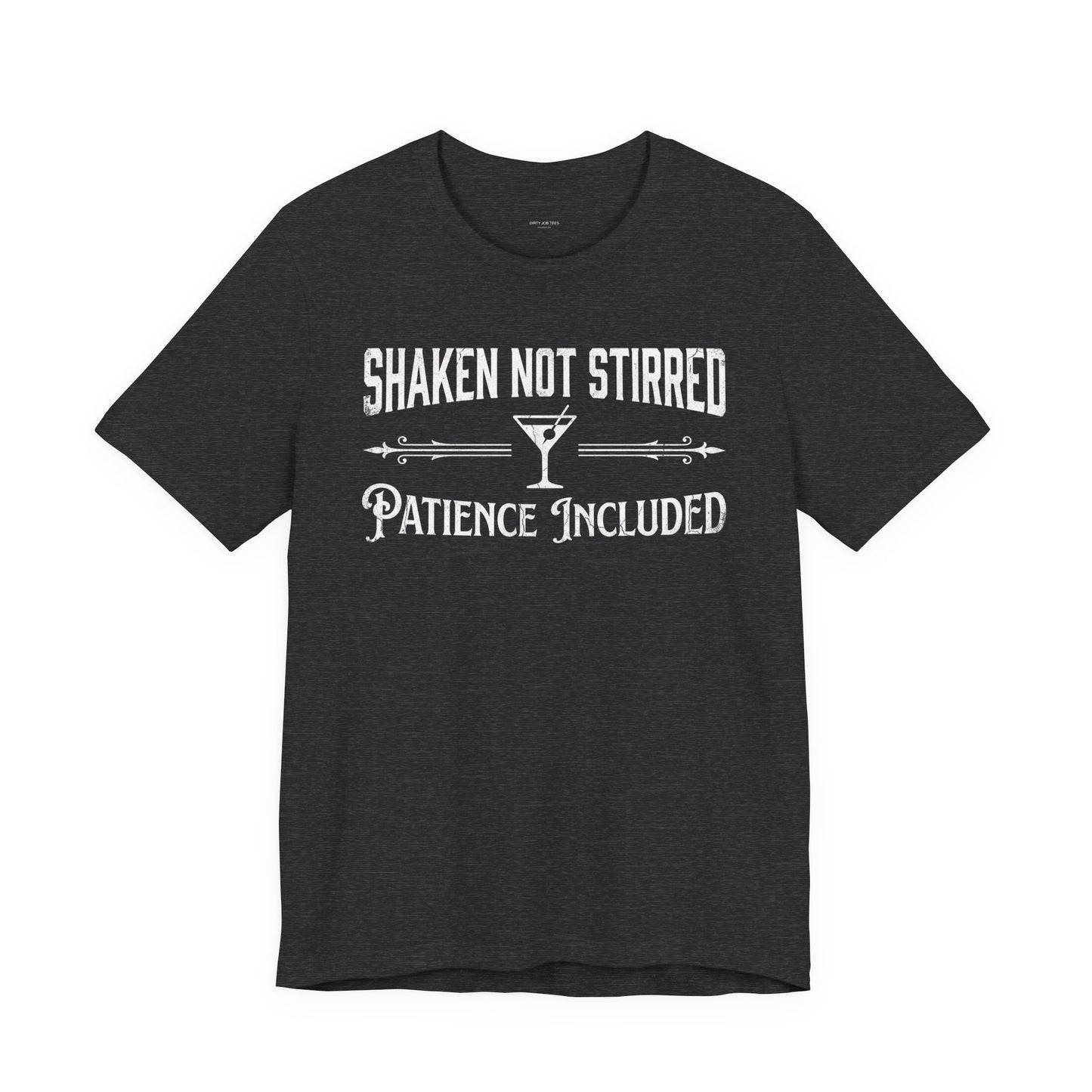 Shaken Not Stirred Patience Included - Funny Bartender T-Shirt